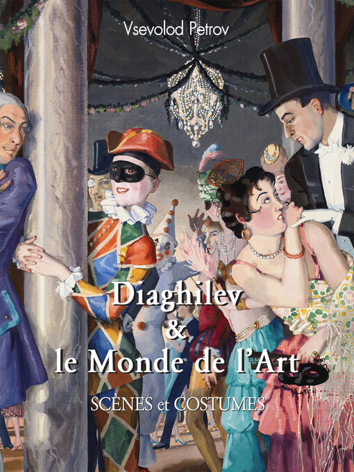 Title details for Diaghilev & le monde de l'art by Vsevolod Petrov - Available